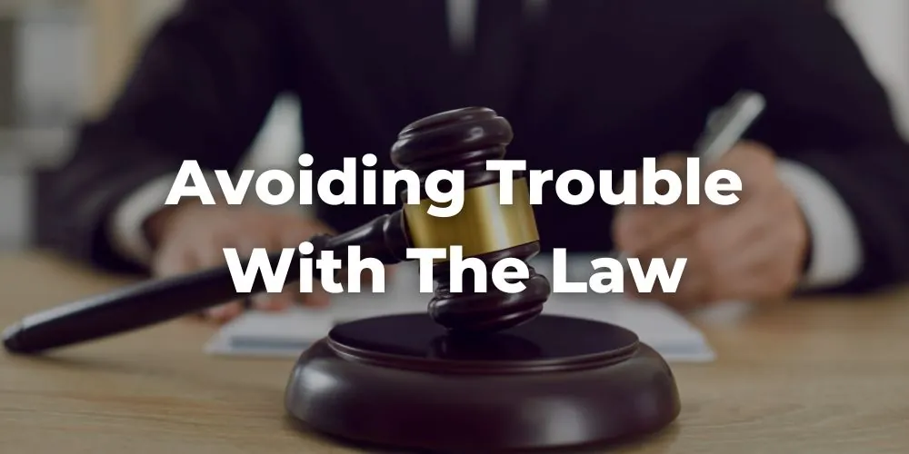 Avoiding Trouble with the Law