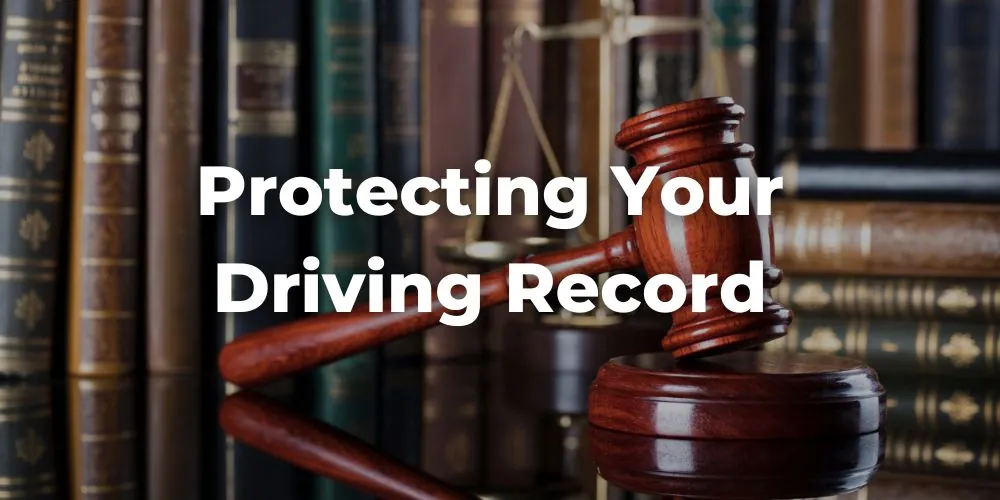 Protecting the Driving Record and Future of the Accused