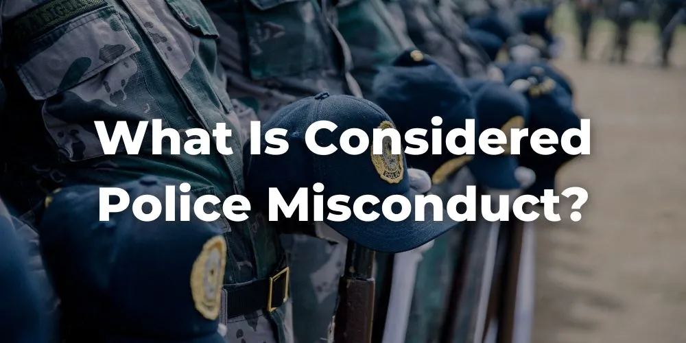 What Is Considered Police Misconduct in California?