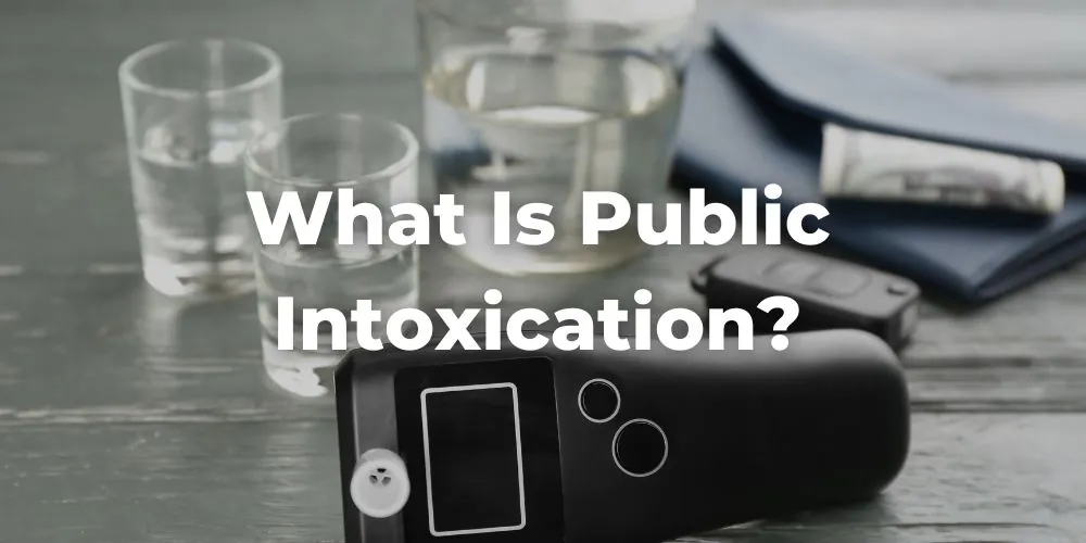 What Is Public Intoxication?