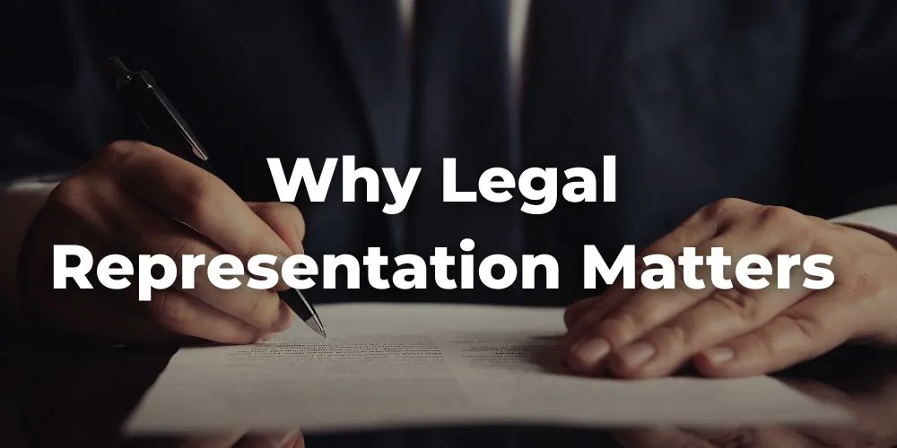 Why Legal Representation Matters - Work with a Criminal Defense Attorney