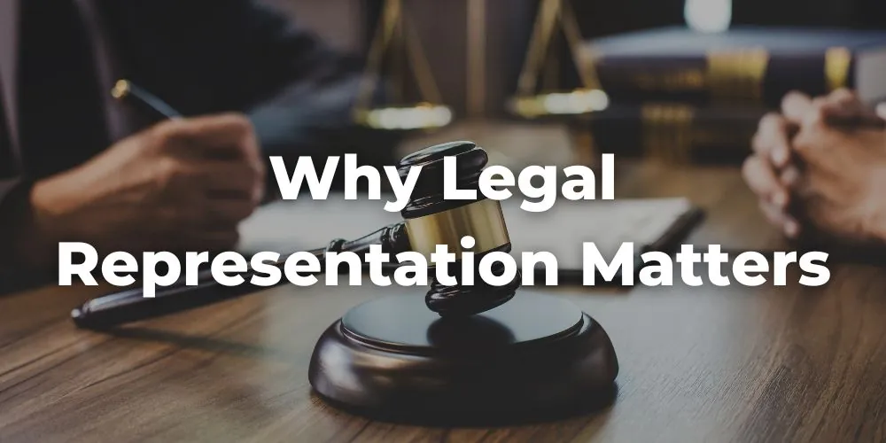 Why Legal Representation Matters