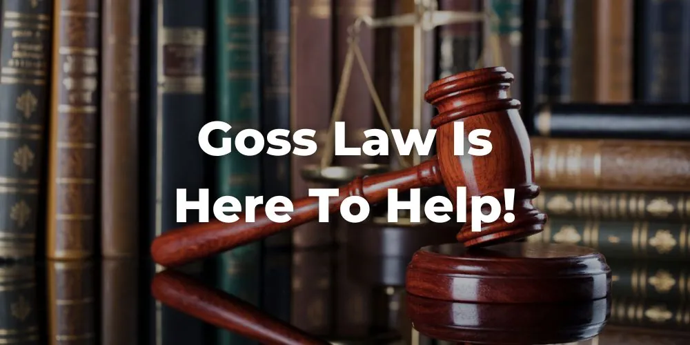 Goss Law Is Here to Help!