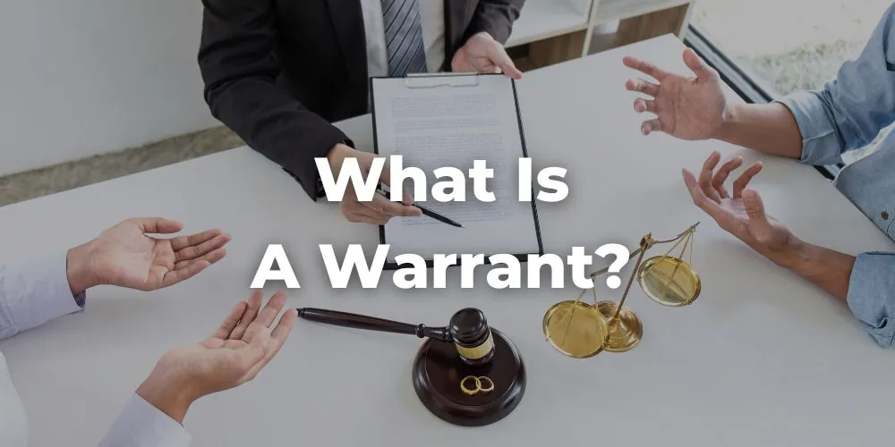What Is a Warrant? Is There a Difference Between a California Misdemeanor Warrant and a Felony?