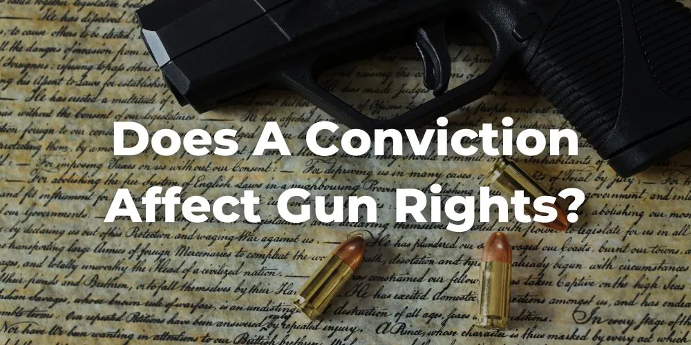Does a Conviction Affect Gun Rights?