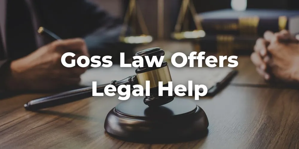 Contact a Criminal Defense Attorney - Goss Law Offers Legal Help