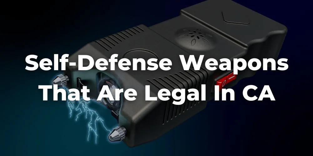 What Self-Defense Weapons Are Legal in California?