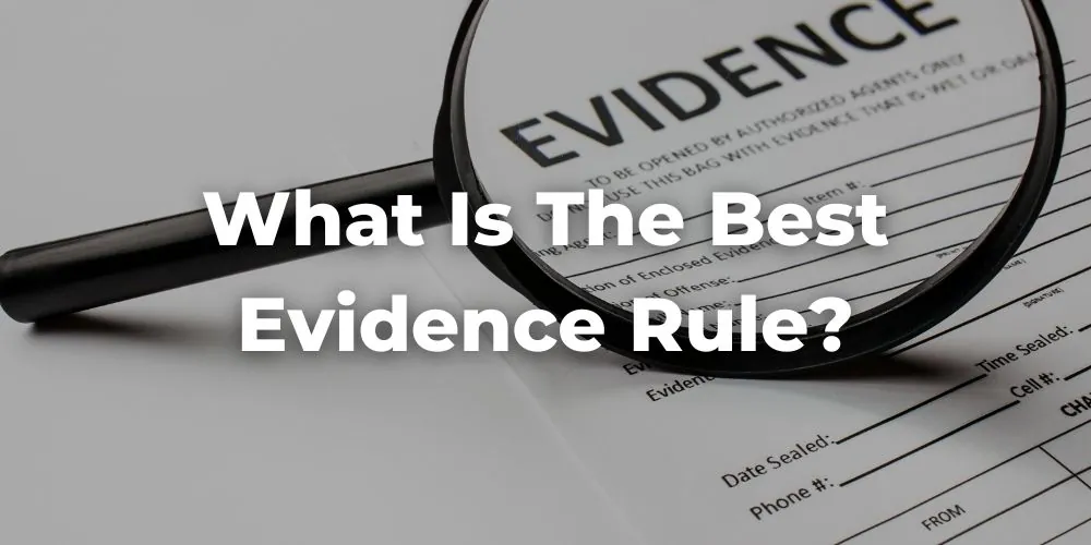What Is the Best Evidence Rule in California?