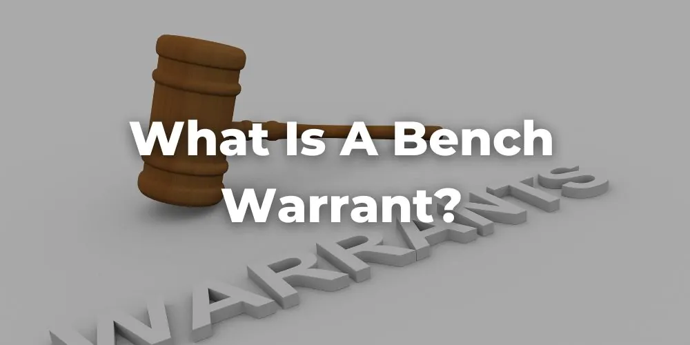 What Is a Bench Warrant?