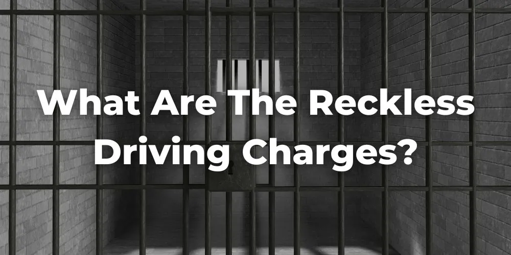 What Are the Reckless Driving Charges in California?