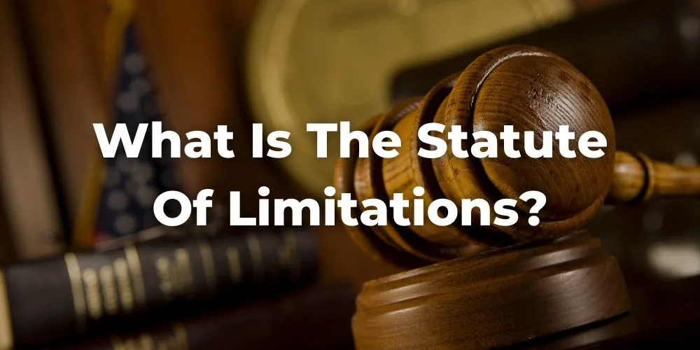 What Is the Statute of Limitations?