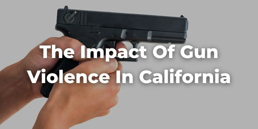 The Impact of Gun Violence in California
