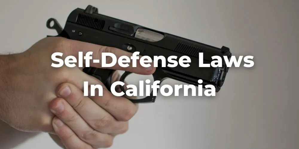 Understanding Self-defense Laws in California