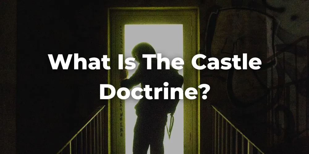 What Is the Castle Doctrine?