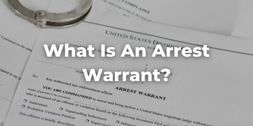 What Is an Arrest Warrant?