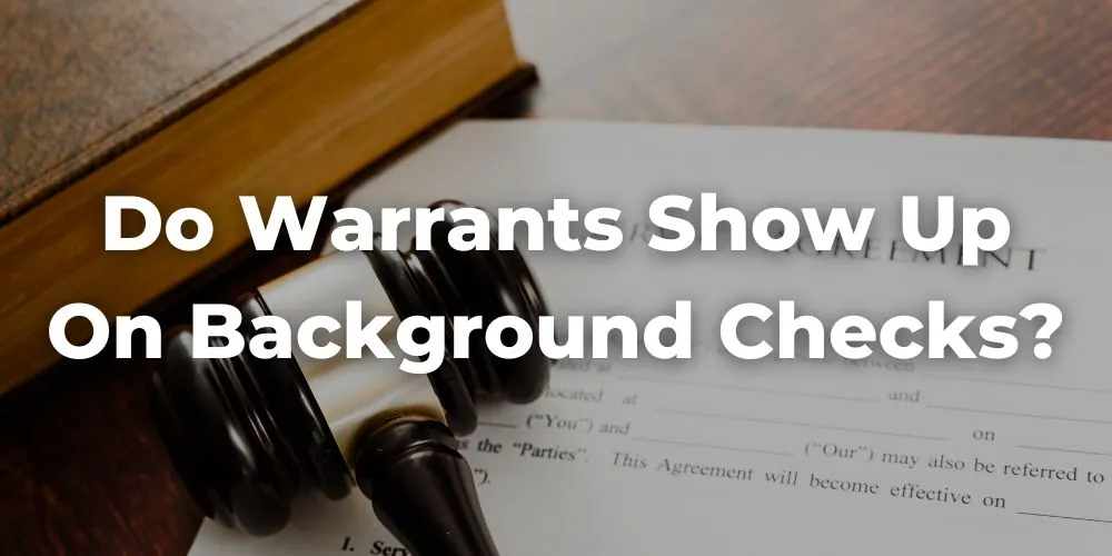 Do Warrants Show Up On Background Checks in CA?